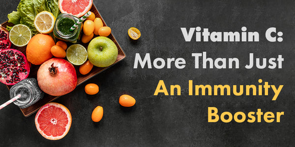 Vitamin C: More Than Just An Immunity Booster