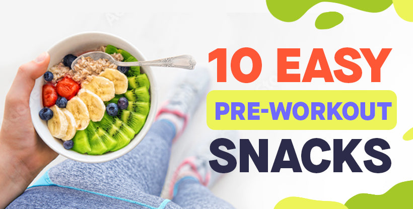 10 Easy Pre-Workout Snacks