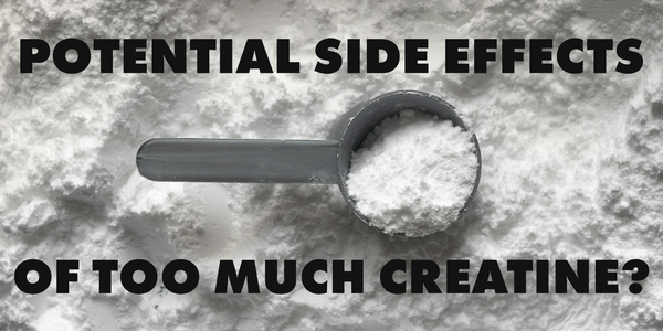 What Are the Potential Side Effects of Too Much Creatine?