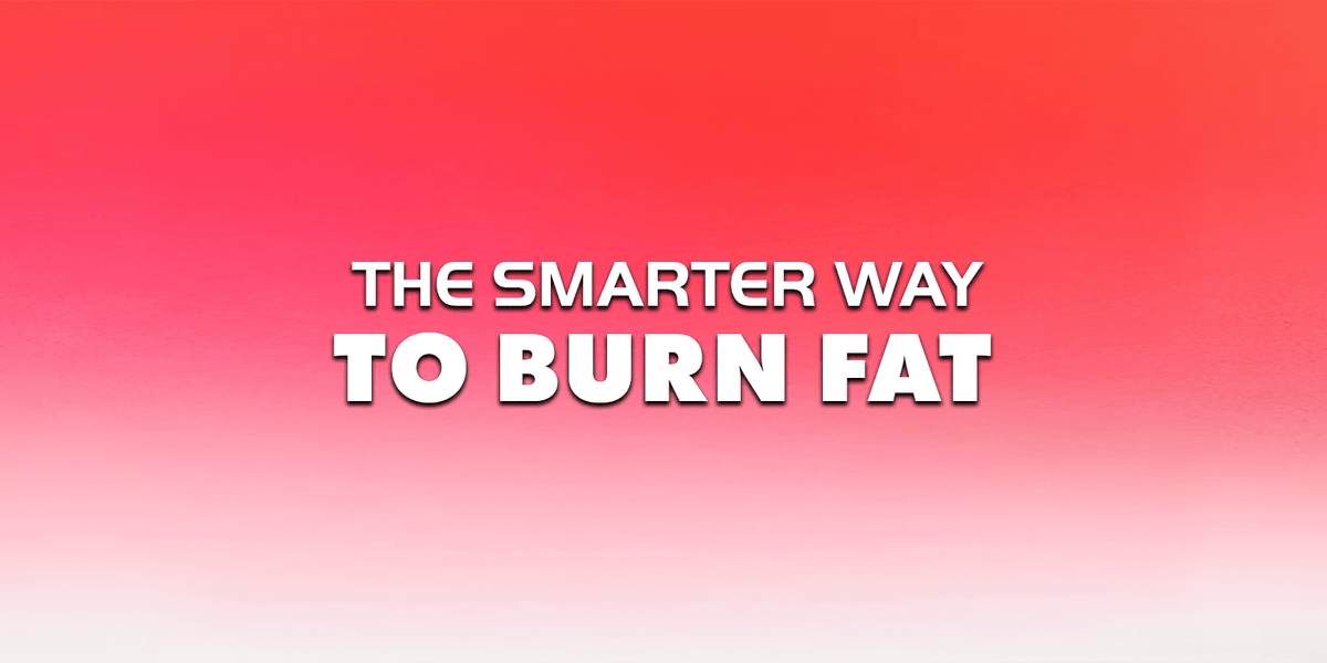 the smarter way to burn fat