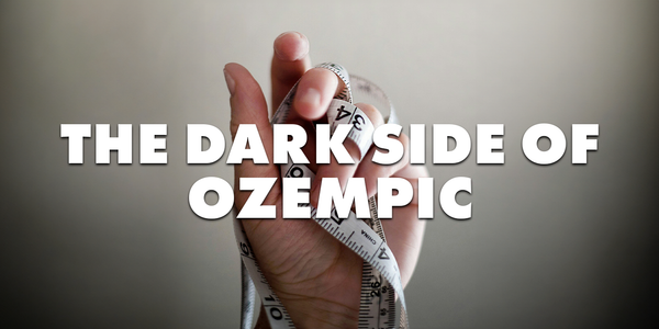 The dark side of Ozempic