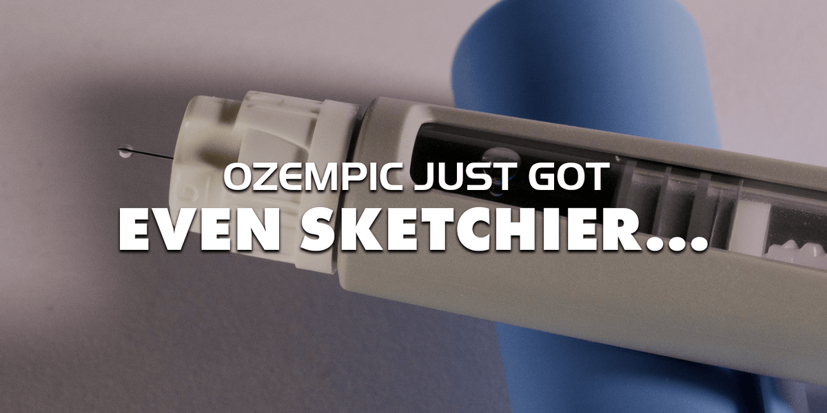 ozempic just got even sketchier