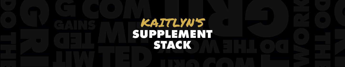 Kaitlyn's Supplement Stack