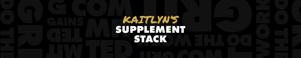Kaitlyn's Supplement Stack