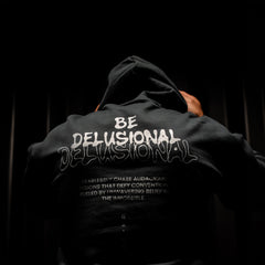 Be Delusional Hoodie