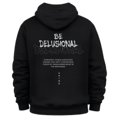 Be Delusional Hoodie