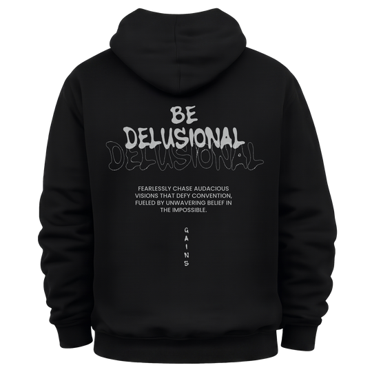 Be Delusional Hoodie